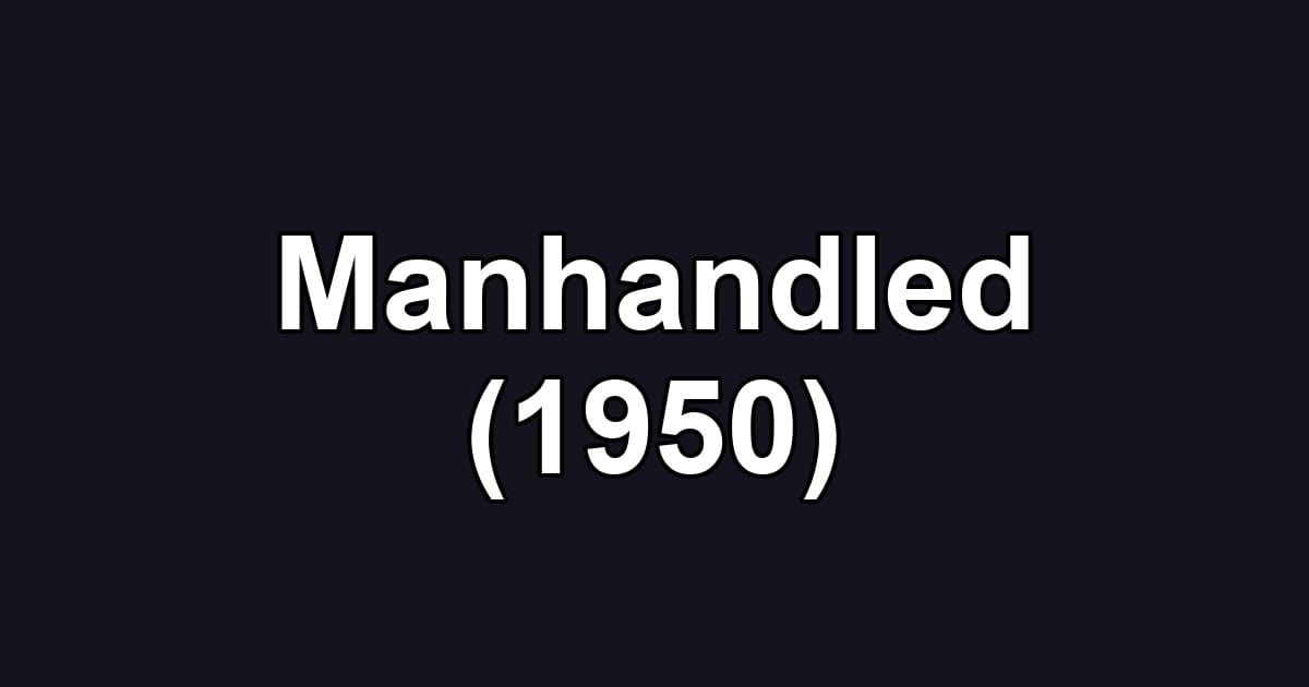Manhandled (1950)