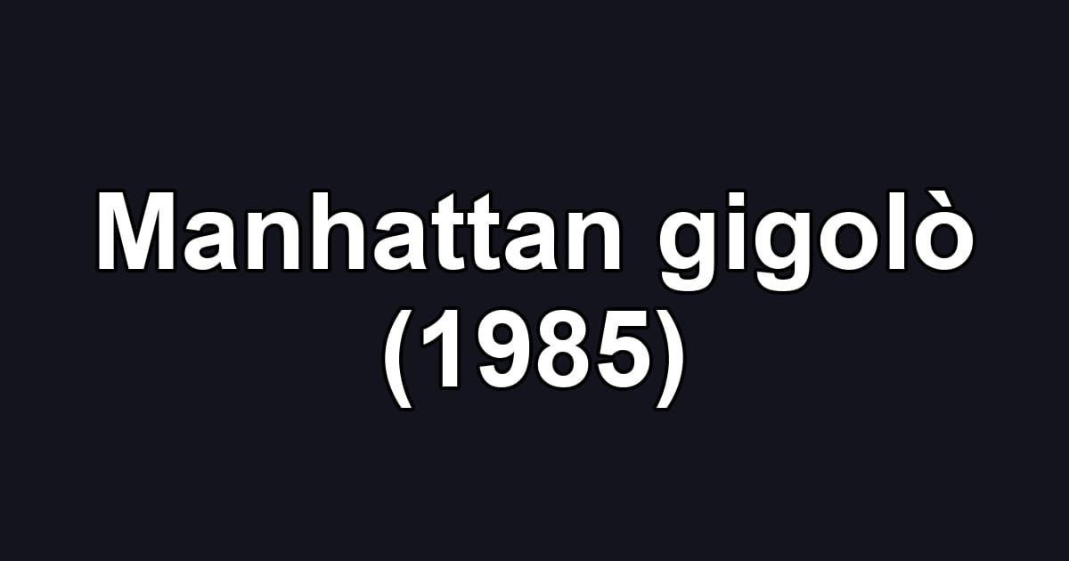 Manhattan gigolò (1985)