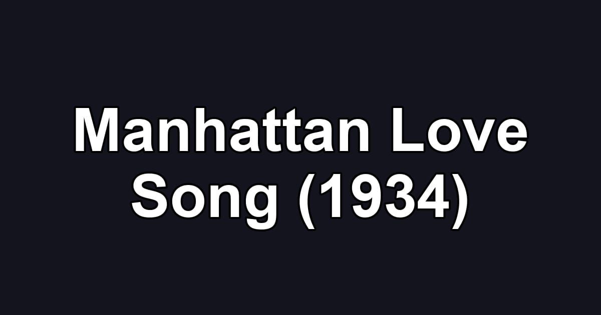 Manhattan Love Song (1934)