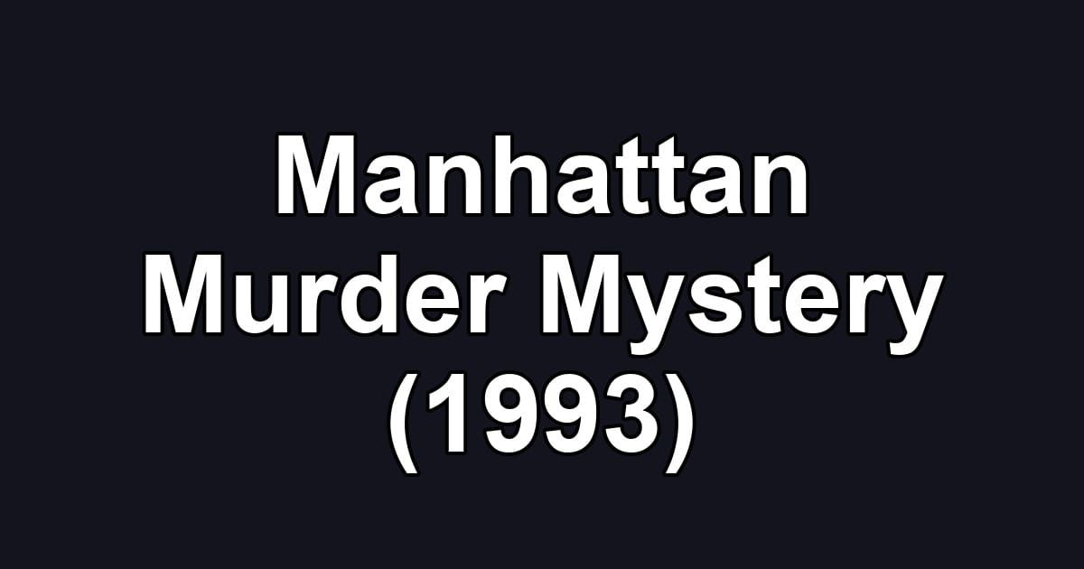 Manhattan Murder Mystery (1993)