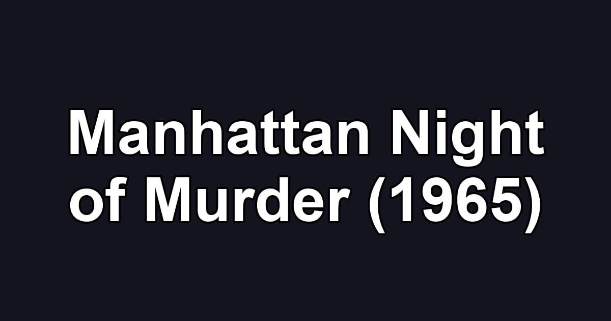 Manhattan Night of Murder (1965)