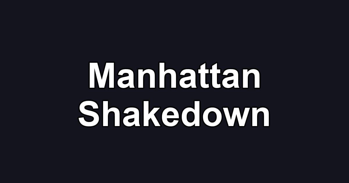 Manhattan Shakedown