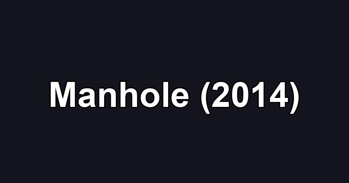 Manhole (2014)