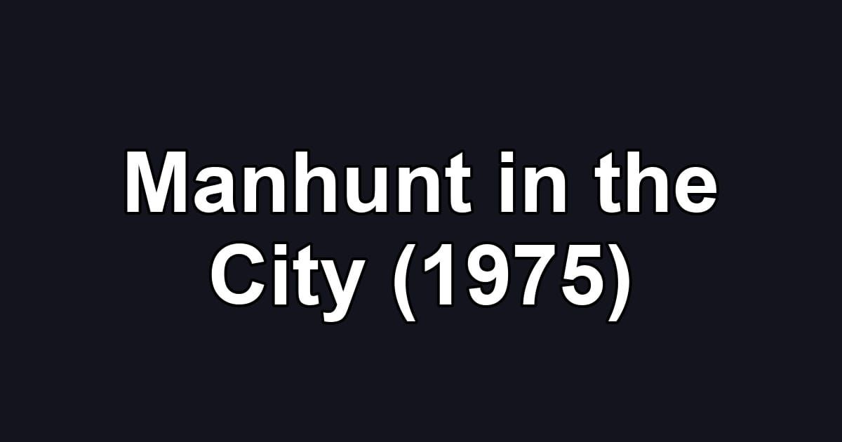 Manhunt in the City (1975)