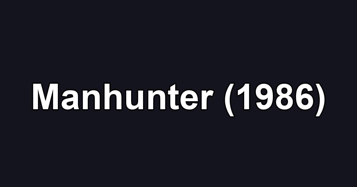 Manhunter (1986)