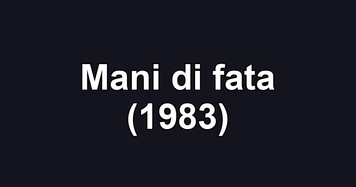 Mani di fata (1983)