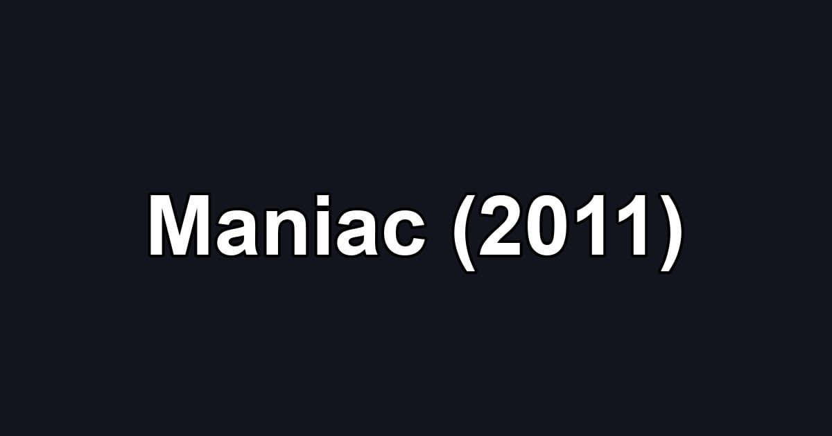 Maniac (2011)