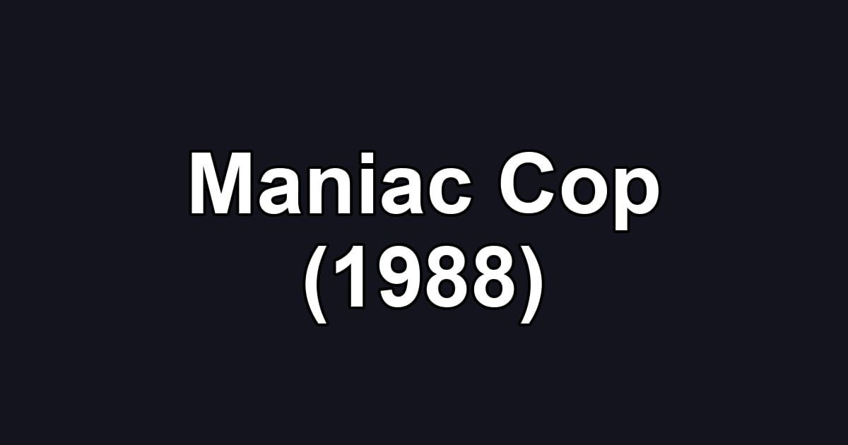 Maniac Cop (1988)