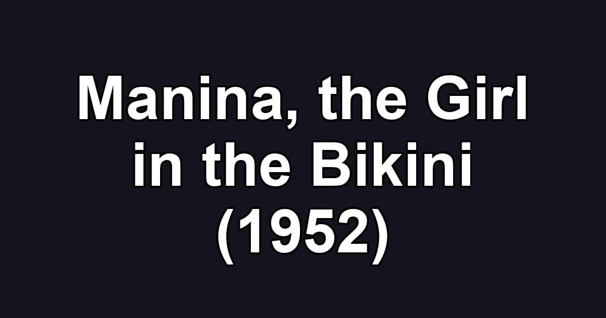 Manina, the Girl in the Bikini (1952)
