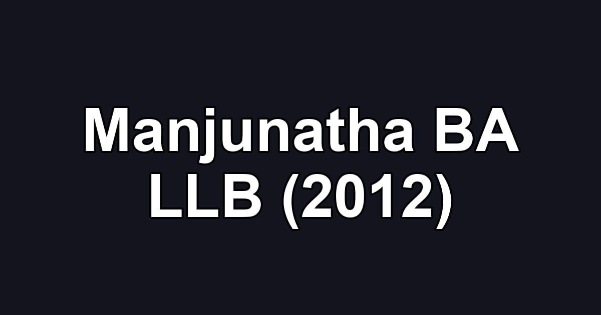 Manjunatha BA LLB (2012)