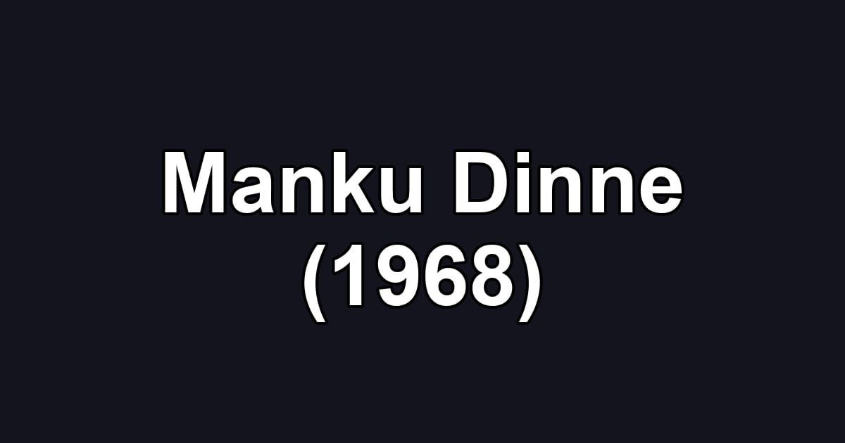 Manku Dinne (1968)