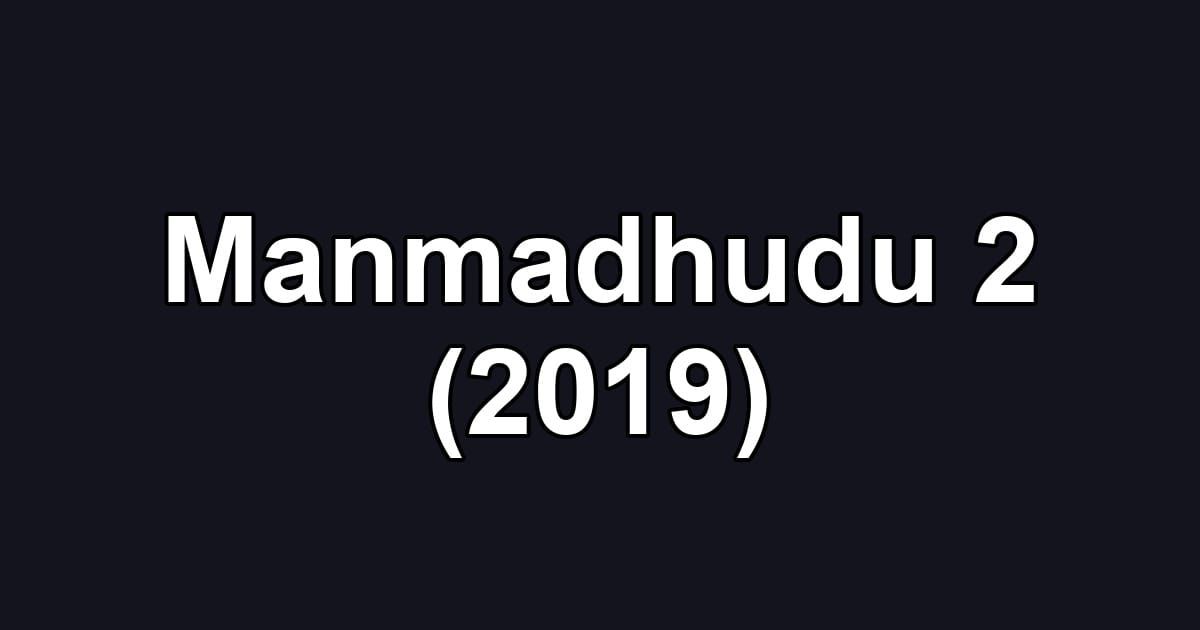 Manmadhudu 2 (2019)