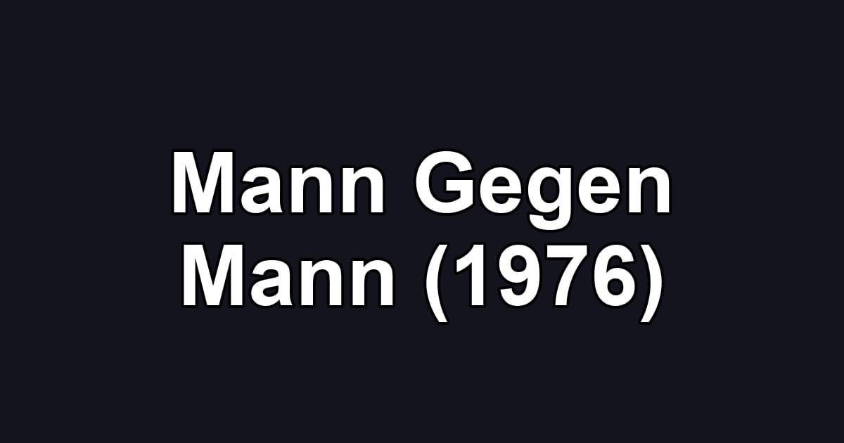 Mann Gegen Mann (1976)
