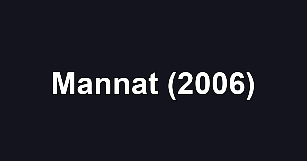 Mannat (2006)
