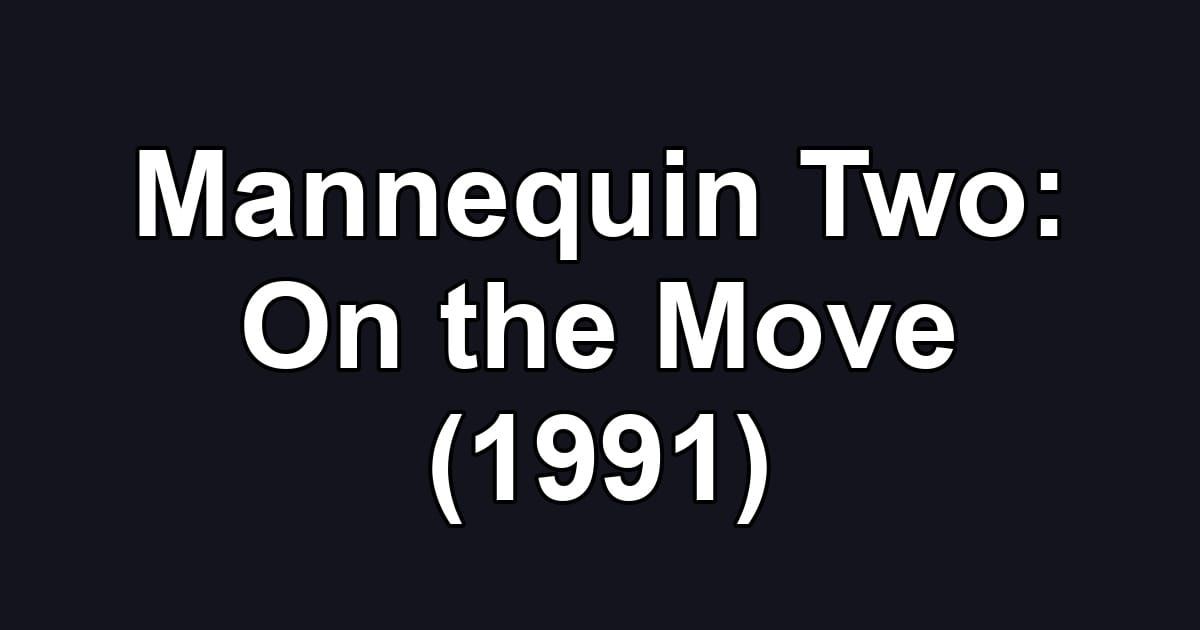 Mannequin Two: On the Move (1991)