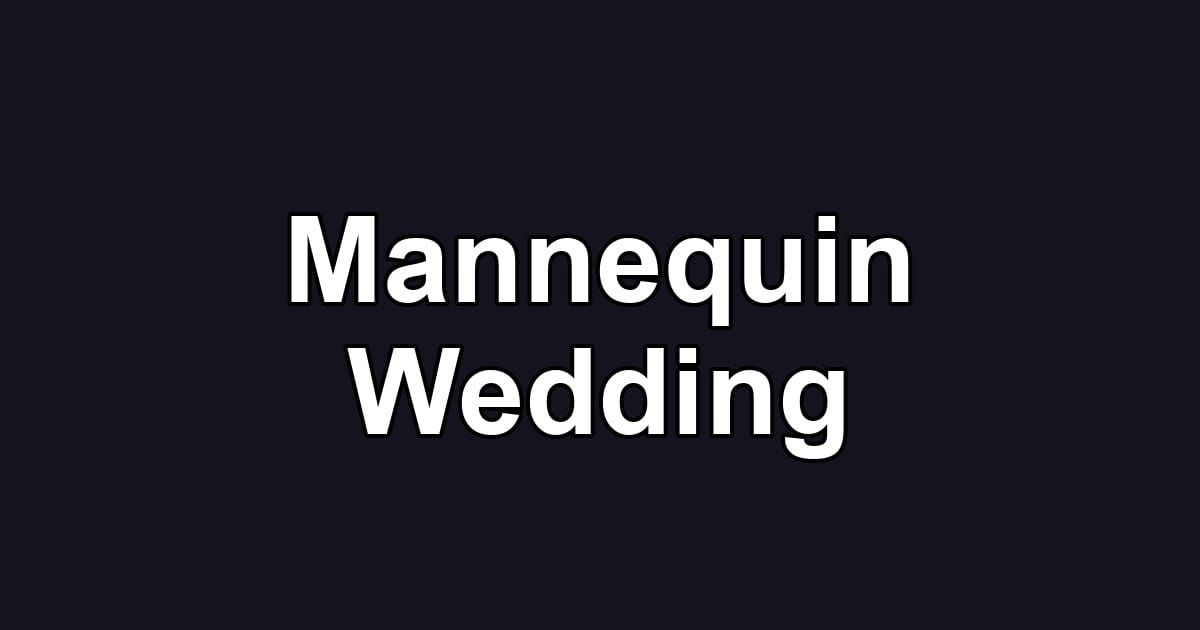Mannequin Wedding