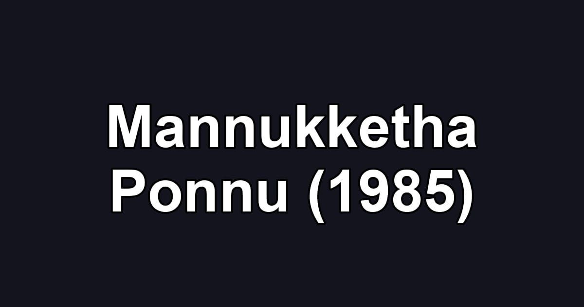 Mannukketha Ponnu (1985)