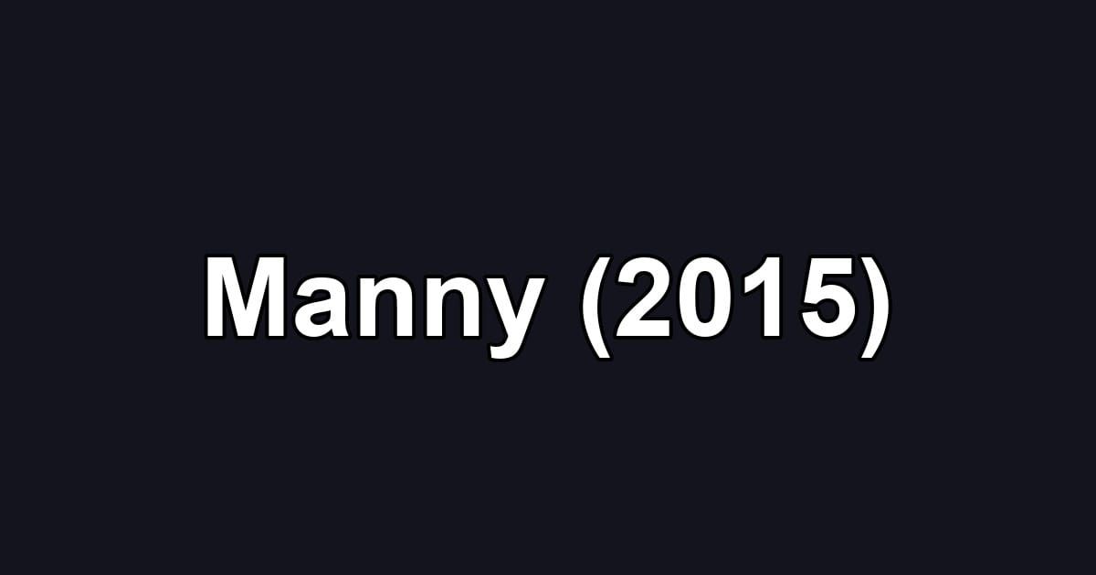 Manny (2015)