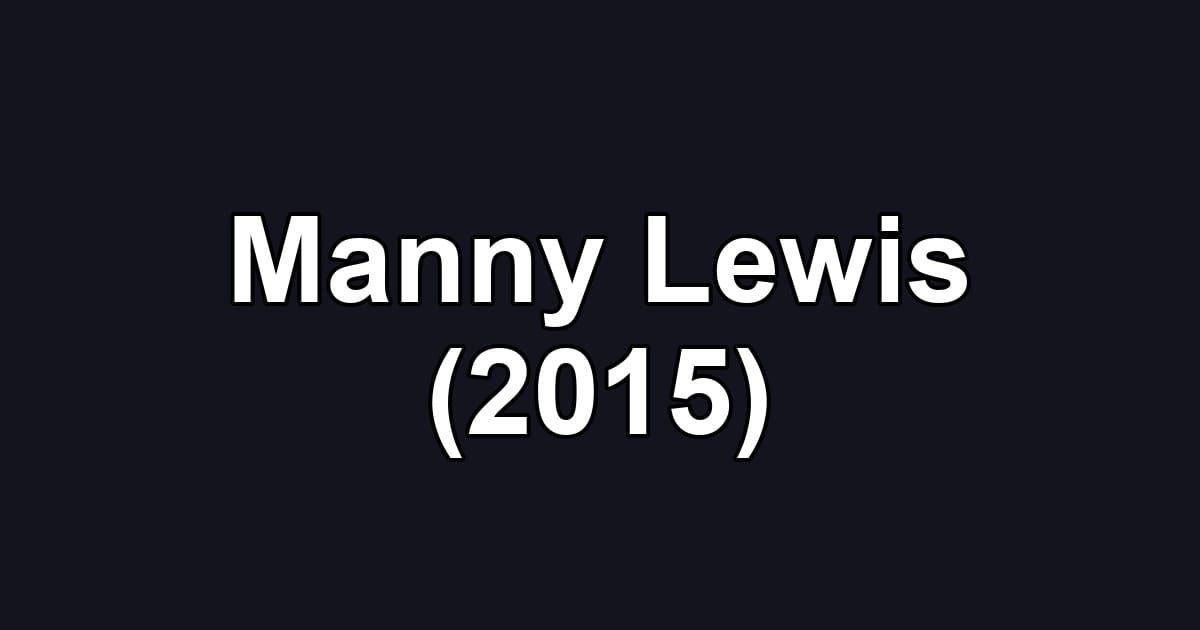 Manny Lewis (2015)