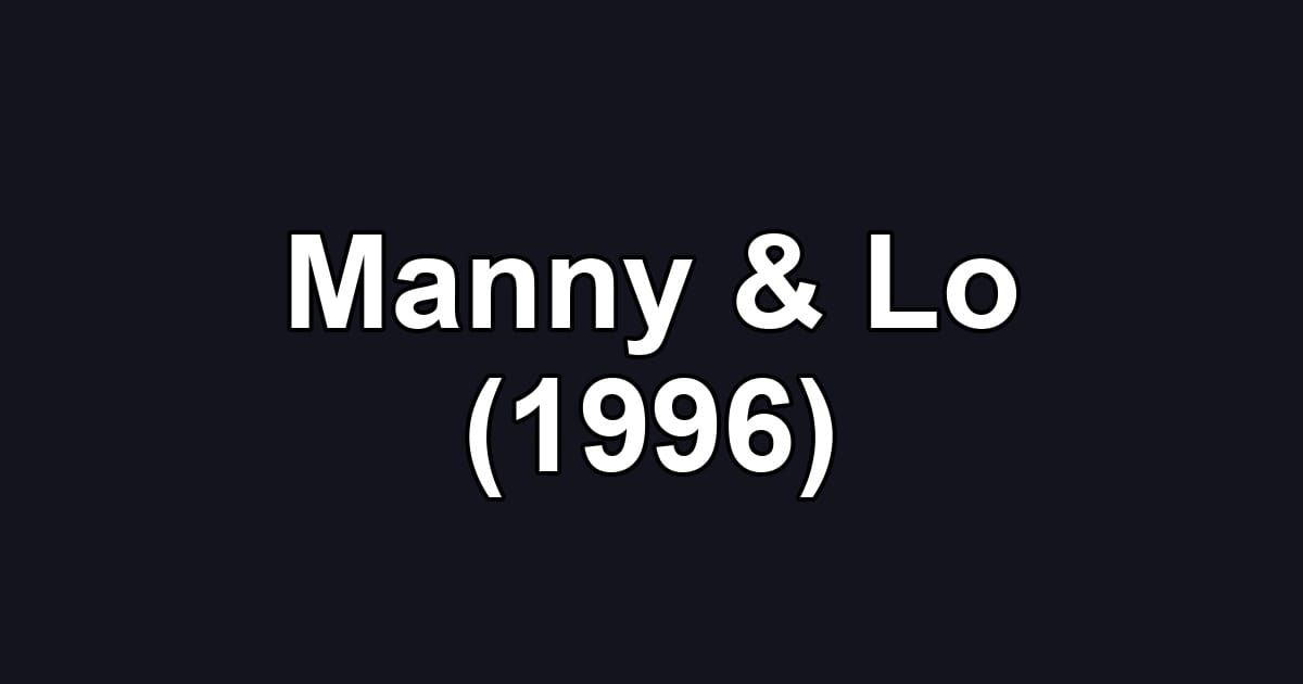 Manny & Lo (1996)