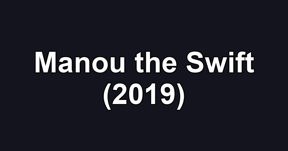 Manou the Swift (2019)