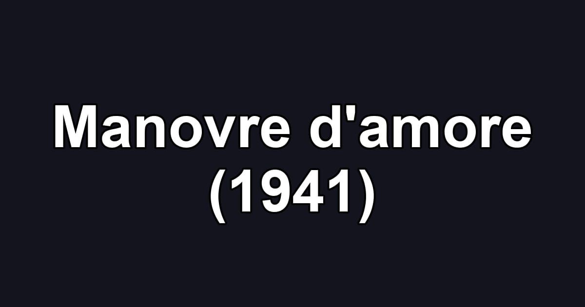 Manovre d'amore (1941)