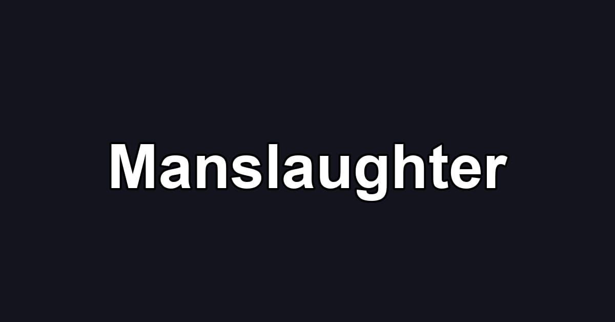 Manslaughter