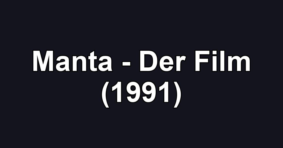 Manta - Der Film (1991)