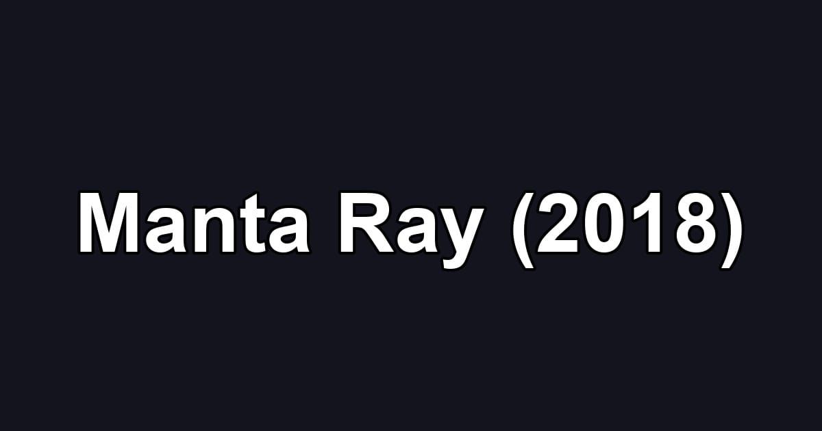 Manta Ray (2018)