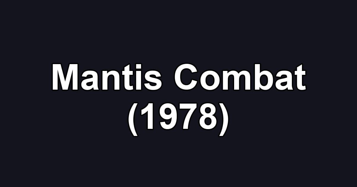 Mantis Combat (1978)