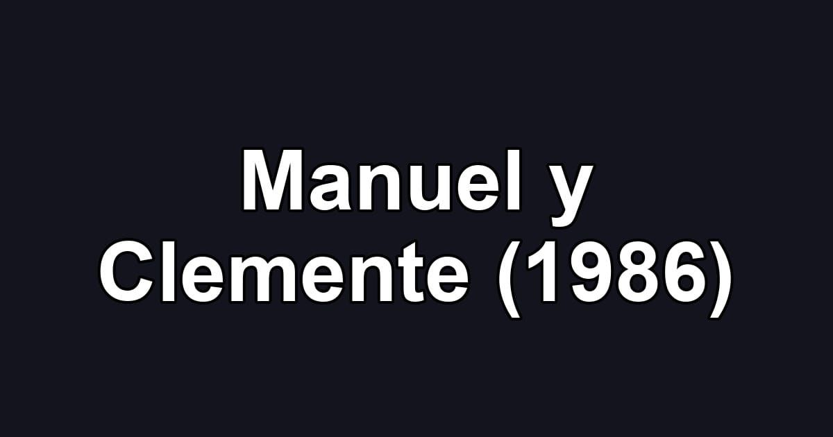Manuel y Clemente (1986)