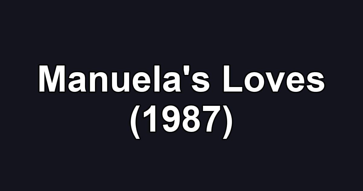 Manuela's Loves (1987)
