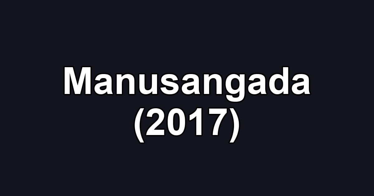 Manusangada (2017)