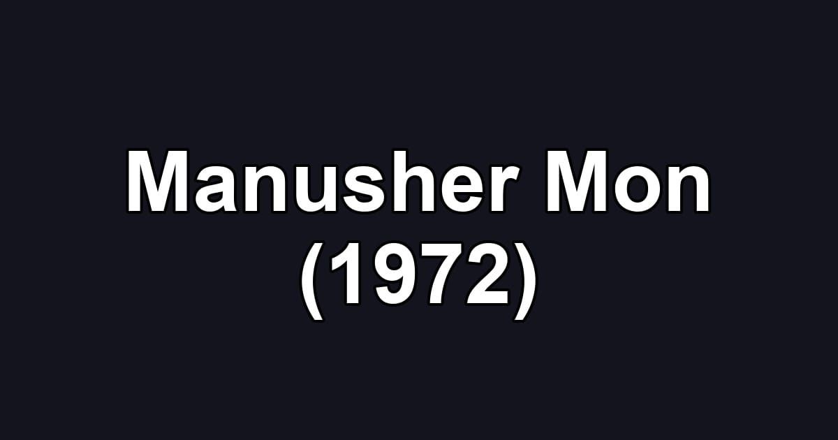 Manusher Mon (1972)