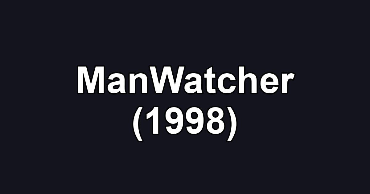 ManWatcher (1998)