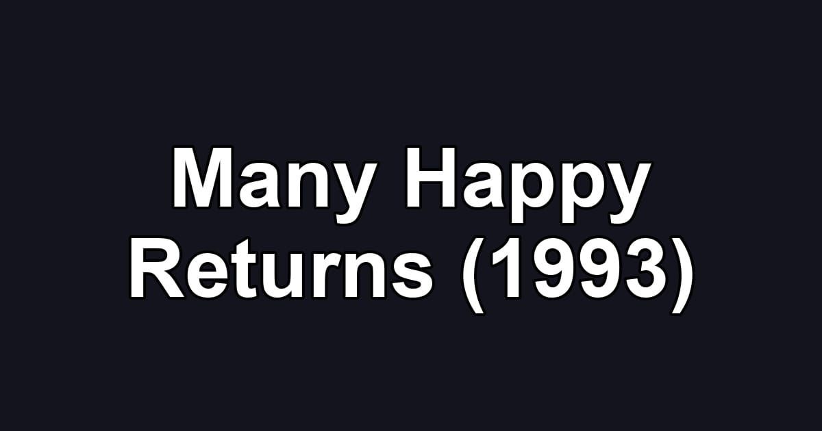 Many Happy Returns (1993)