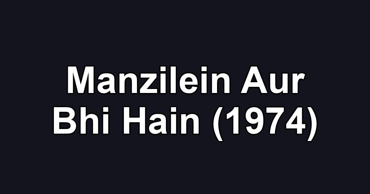 Manzilein Aur Bhi Hain (1974)