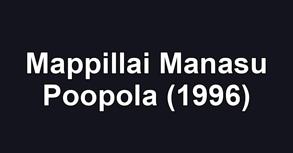 Mappillai Manasu Poopola (1996)