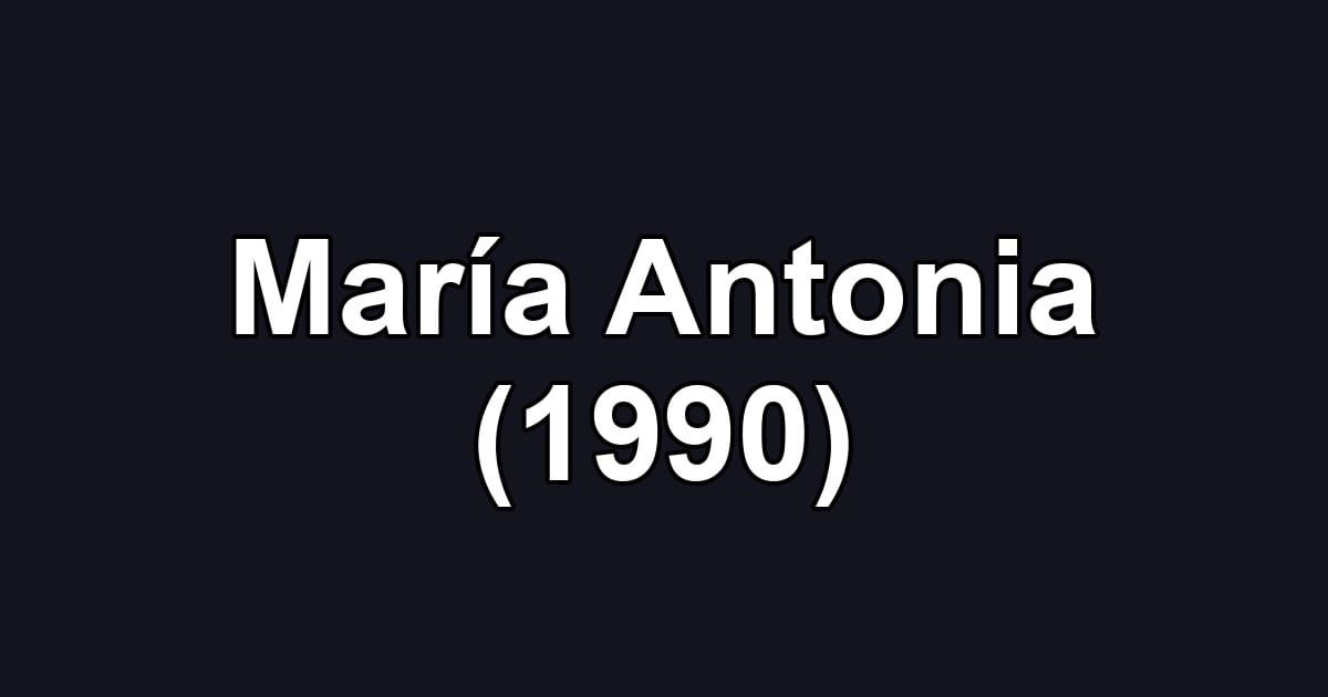 María Antonia (1990)