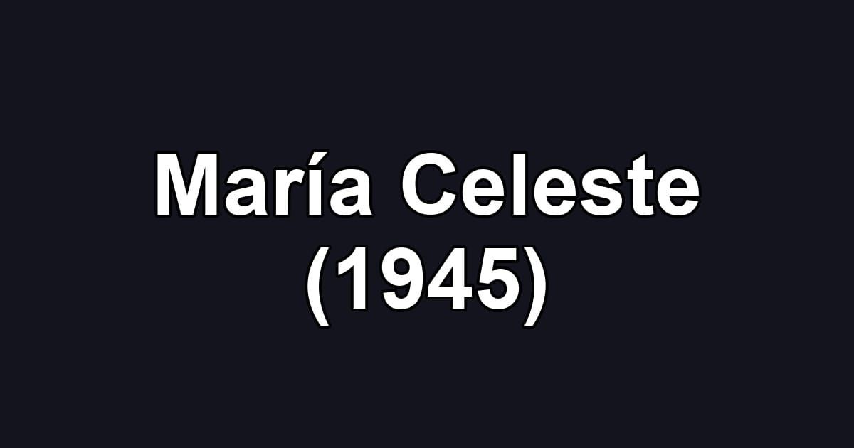 María Celeste (1945)