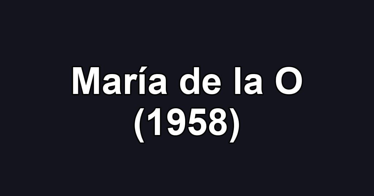 María de la O (1958)