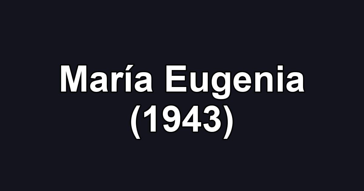 María Eugenia (1943)