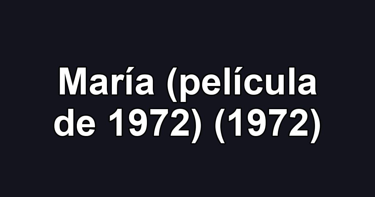 María (película de 1972) (1972)