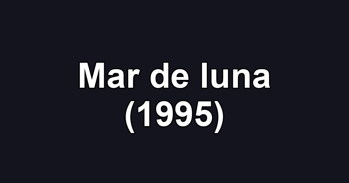 Mar de luna (1995)