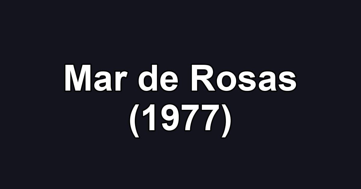 Mar de Rosas (1977)