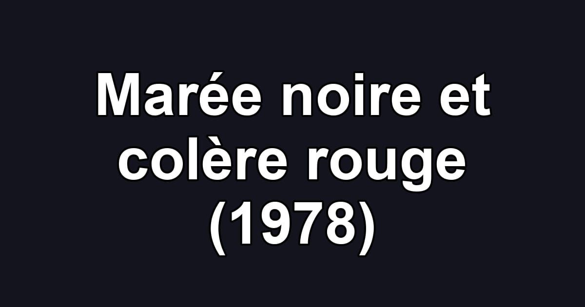 Marée noire et colère rouge (1978)