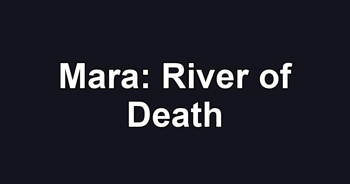 Mara: River of Death