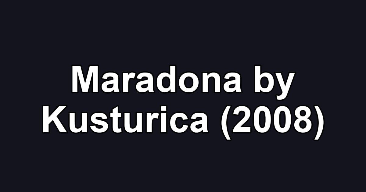 Maradona by Kusturica (2008)