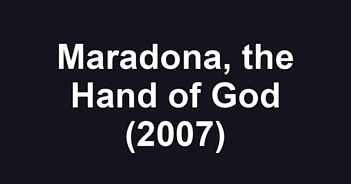 Maradona, the Hand of God (2007)