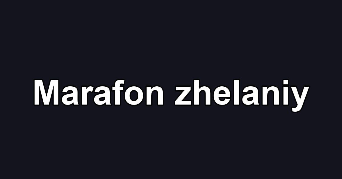 Marafon zhelaniy